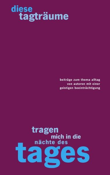 Cover von diese tagträume tragen mich in die nächte des tages