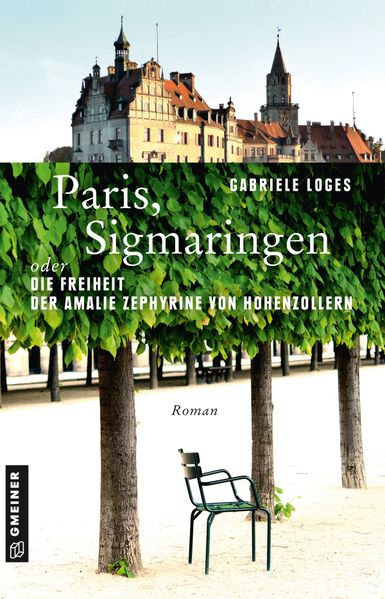 Cover von Paris, Sigmaringen oder Die Freiheit der Amalie Zephyrine von Hohenzollern