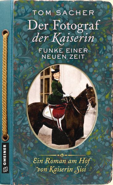 Cover von Der Fotograf der Kaiserin – Funke einer neuen Zeit