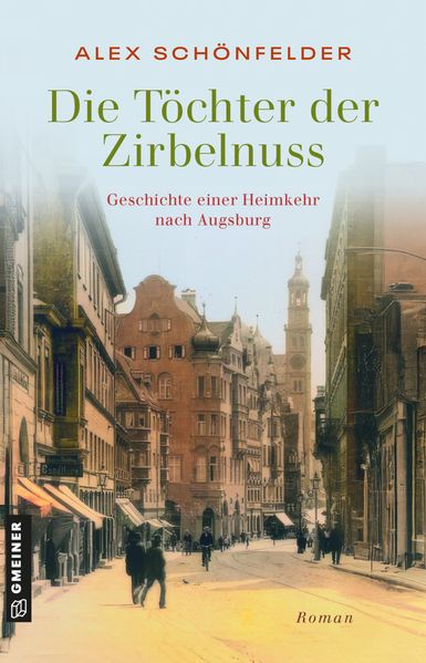 Cover von Die Töchter der Zirbelnuss – Geschichte einer Heimkehr nach Augsburg