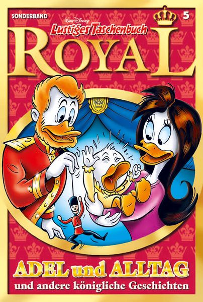 Cover von Lustiges Taschenbuch Royal 05 – Adel und Alltag