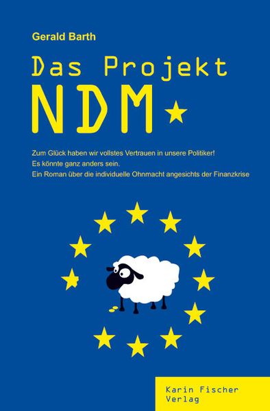 Cover von Das Projekt NDM. Zum Glück haben wir vollstes Vertrauen in unsere Politiker! Es könnte ganz anders sein