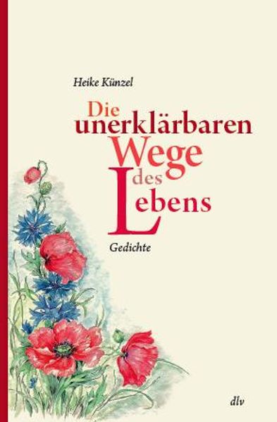 Cover von Die unerklärbaren Wege des Lebens