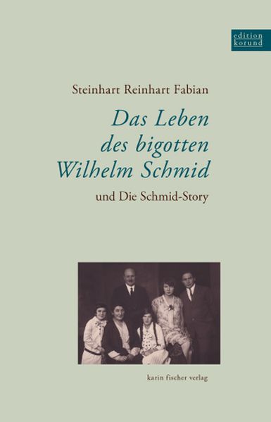 Cover von Das Leben des bigotten Wilhelm Schmid und Die Schmid-Story
