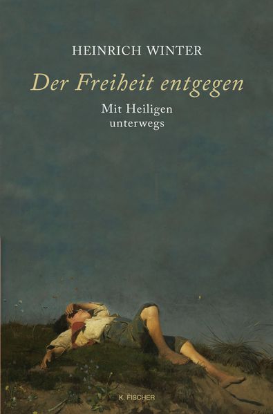 Cover von Der Freiheit entgegen – Mit Heiligen unterwegs