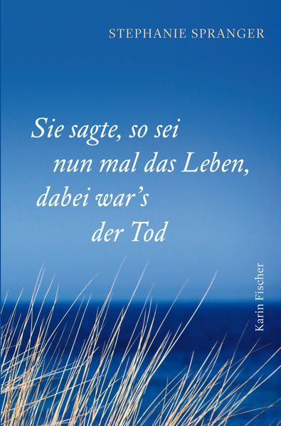 Cover von Sie sagte, so sei nun mal das Leben, dabei war’s der Tod