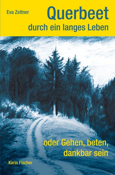 Cover von Querbeet durch ein langes Leben oder Gehen, beten, dankbar sein