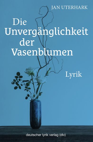Cover von Die Unvergänglichkeit der Vasenblumen