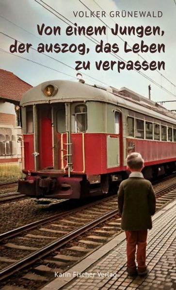Cover von Von einem Jungen, der auszog, das Leben zu verpassen