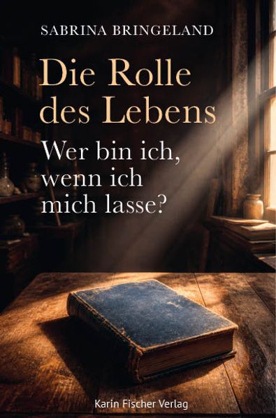 Cover von Die Rolle des Lebens – Wer bin ich, wenn ich mich lasse?
