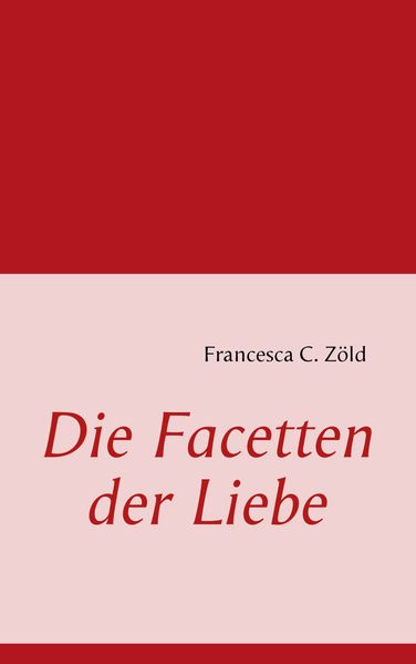 Cover von Die Facetten der Liebe