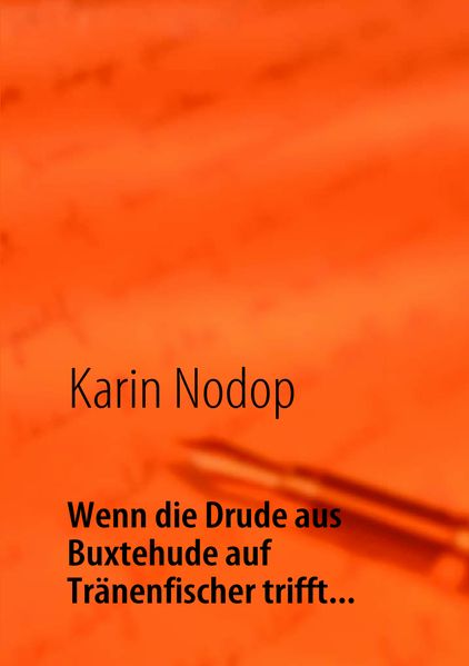 Cover von Wenn die Drude aus Buxtehude auf Tränenfischer trifft…