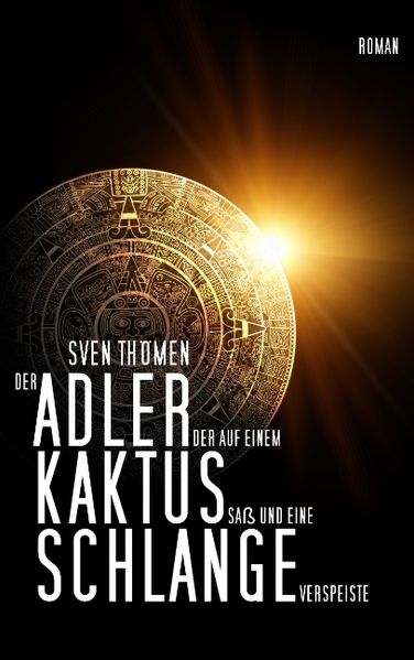 Cover von Der Adler, der auf einem Kaktus saß und eine Schlange verspeiste
