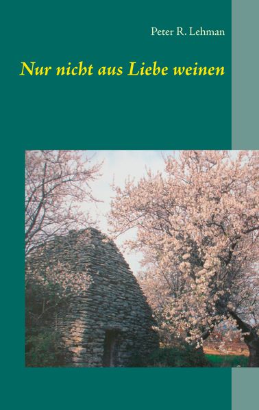Cover von Nur nicht aus Liebe weinen