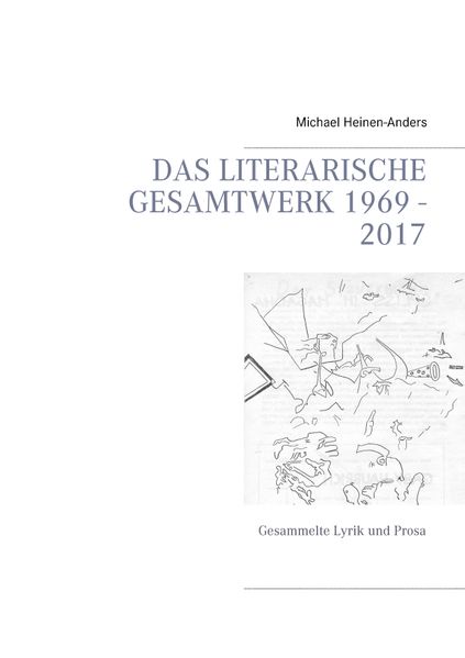 Cover von Das literarische Gesamtwerk 1969 – 2017