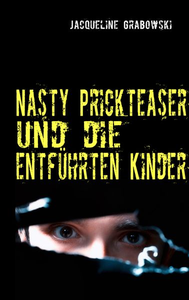 Cover von Nasty Prickteaser und die entführten Kinder