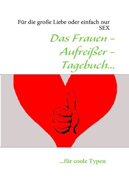 Cover von Das Frauen – Aufreißer – Tagebuch…