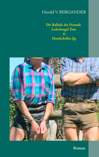 Cover von Die Ballade der Freunde Lederbengel Tom & Handschellen Jig