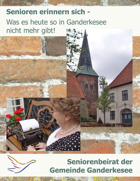 Cover von Senioren erinnern sich – Was es heute so in Ganderkesee nicht mehr gibt!