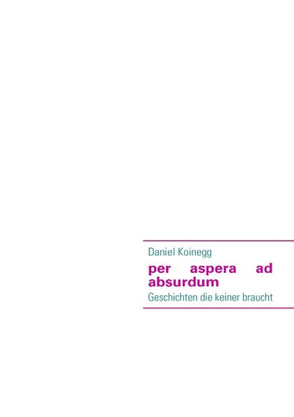 Cover von per aspera ad absurdum