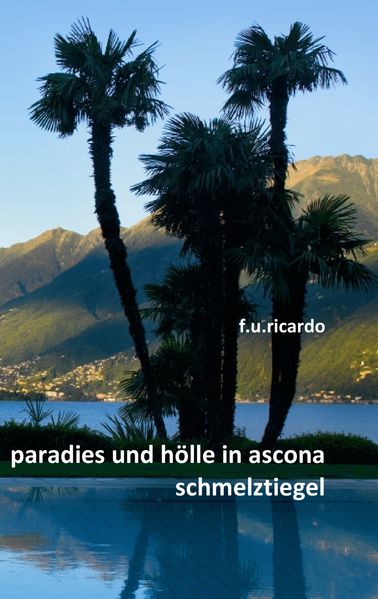 Cover von Paradies und Hölle in Ascona – Schmelztiegel