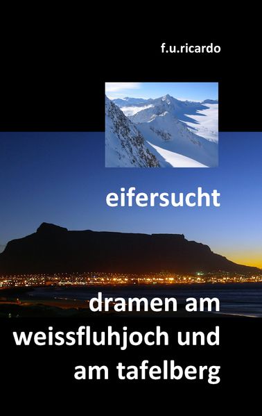 Cover von Eifersucht / Dramen am Weissfluhjoch und am Tafelberg