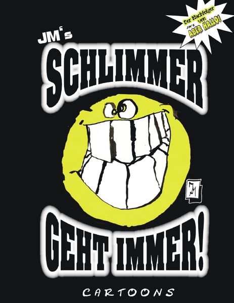 Cover von JM’s Schlimmer geht immer!
