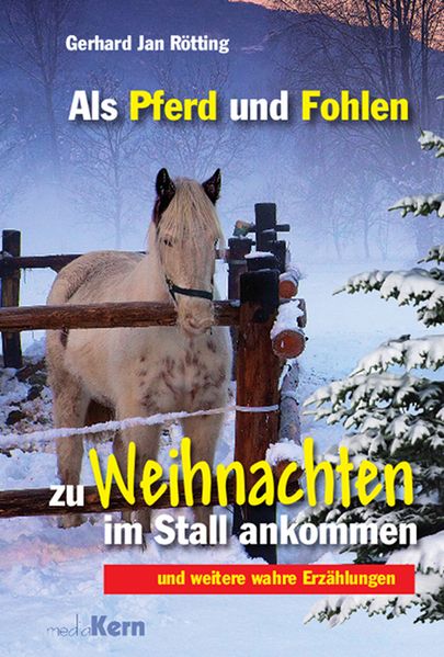 Cover von Als Pferd und Fohlen zu Weihnachten im Stall ankommen