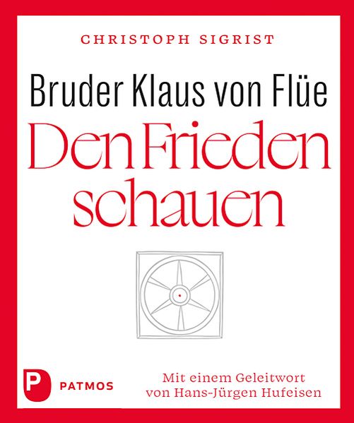 Cover von Bruder Klaus von Flüe – den Frieden schauen