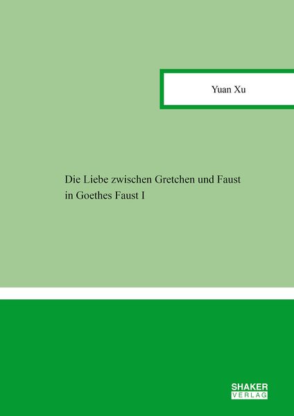 Cover von Die Liebe zwischen Gretchen und Faust in Goethes Faust I