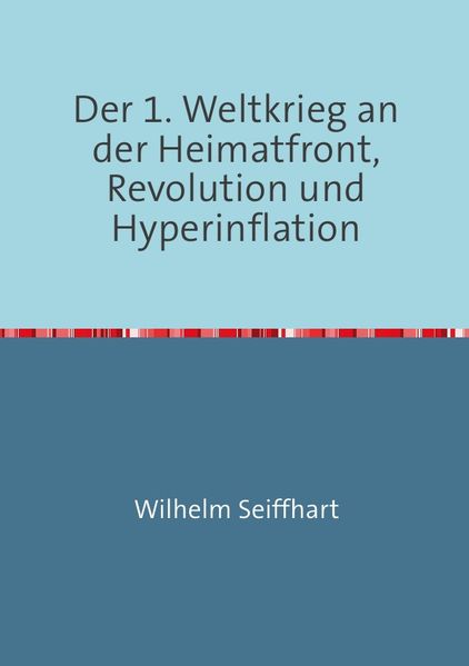 Cover von Der 1. Weltkrieg an der Heimatfront,Revolution und Hyperinflation