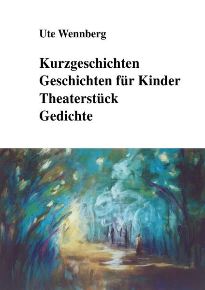Cover von Kurzgeschichten, Geschichten für Kinder, Theaterstück, Gedichte