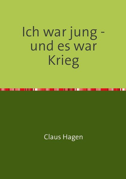 Cover von Ich war jung – und es war Krieg