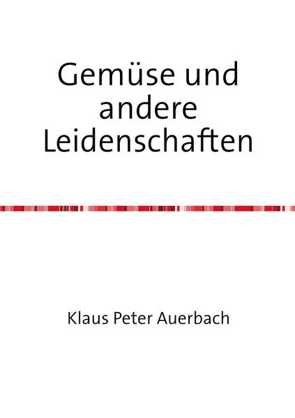 Cover von Gemüse und andere Leidenschaften