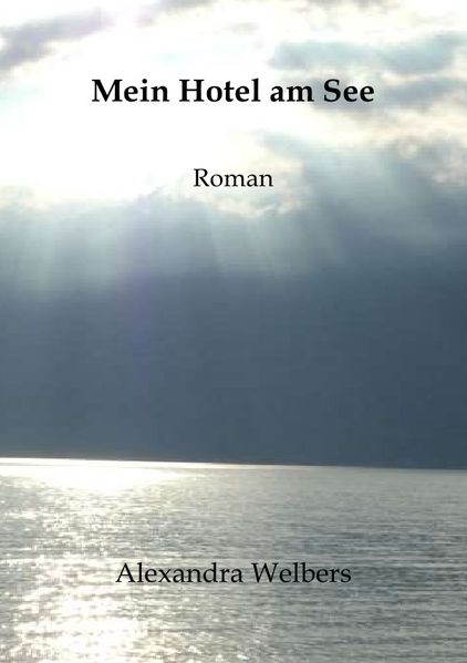 Cover von Mein Hotel am See von Alexandra Welbers
