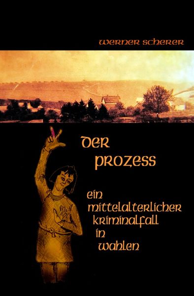 Cover von Der Prozess Ein mittelalterlicher Kriminalfall in Wahlen