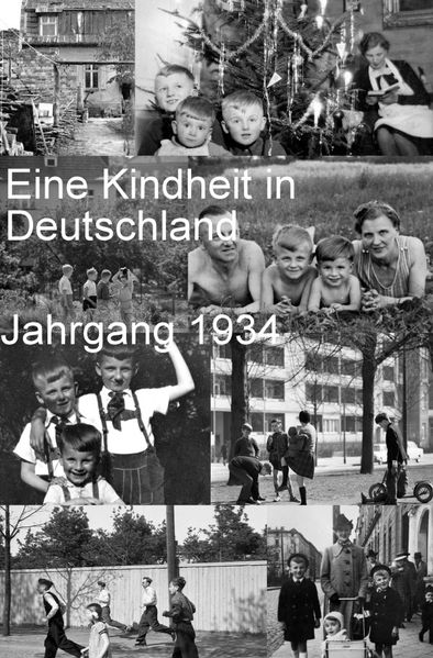 Cover von Eine Kindheit in Deutschland Jahrgang 1934