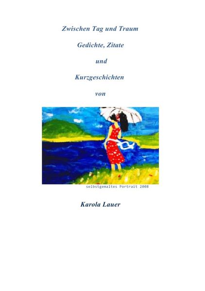 Cover von Zwischen Tag und Traum Gediche,Zitate und Kurzeschichten