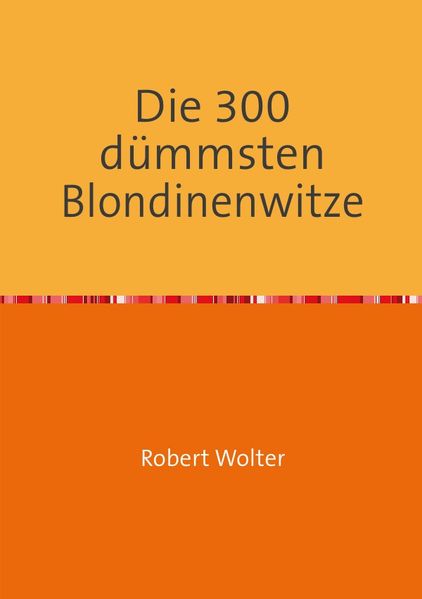 Cover von Die 300 dümmsten Blondinenwitze