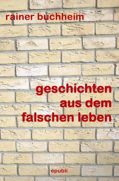 Cover von Geschichten aus dem falschen Leben