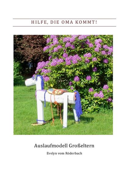 Cover von Hilfe, die Oma kommt – Auslaufmodell Großeltern?