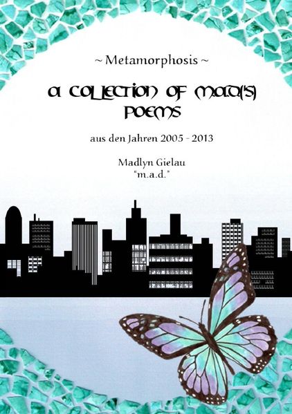 Cover von Metamorphosis – A Collection of m.a.d.(’s) Poems