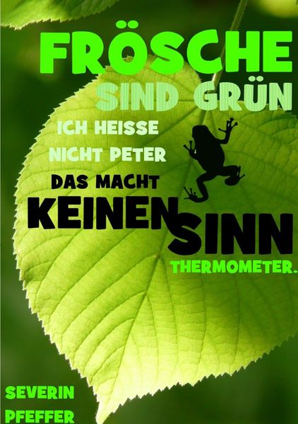 Cover von Frösche sind grün, Ich heisse nicht Peter, DAS MACHT KEINEN SINN, Thermometer.