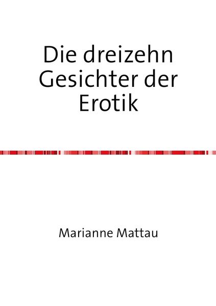 Cover von Die dreizehn Gesichter der Erotik
