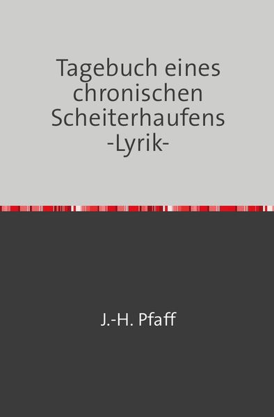 Cover von Tagebuch eines chronischen Scheiterhaufens -Lyrik-