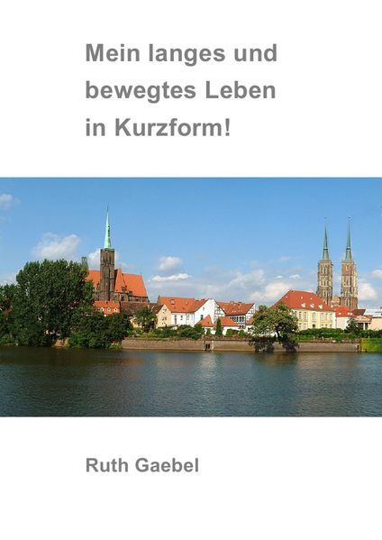 Cover von Mein langes und bewegtes Leben in Kurzform!