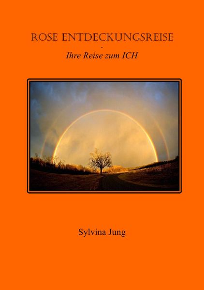 Cover von Rose’s Entdeckungsreise            –                                      Ihre Reise zum ICH