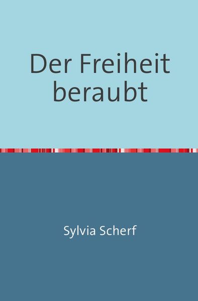 Cover von Der Freiheit beraubt