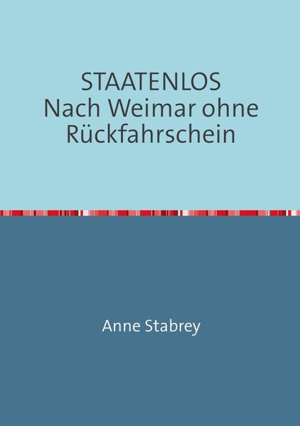 Cover von STAATENLOS Nach Weimar ohne Rückfahrschein