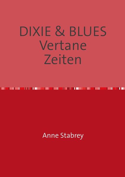 Cover von DIXIE & BLUES Vertane Zeiten